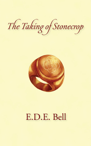 The Taking of Stonecrop by E.D.E. Bell