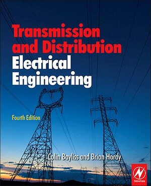 Transmission and Distribution Electrical Engineering by Colin Bayliss, Brian Hardy