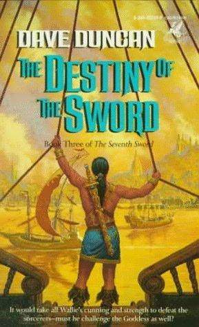 The Destiny of the Sword by Dave Duncan