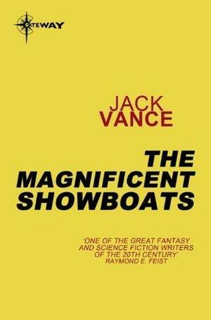 The Magnificent Showboats by Jack Vance, Jack Vance