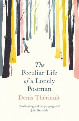 The Peculiar Life of a Lonely Postman by Denis Theriault
