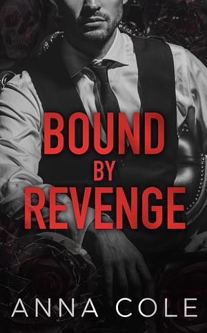 Bound by Revenge by Anna Cole