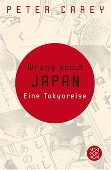 Wrong About Japan by Peter Carey