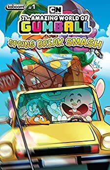 Amazing World of Gumball: Spring Break Smash by Caleb Goellner, Chelsey Furedi, Mirka Andolfo, Lucie Ebrey, Julia Prescott