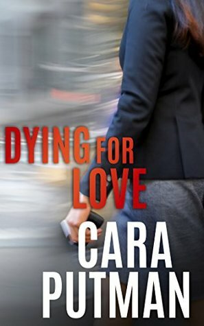 Dying for Love by Cara C. Putman