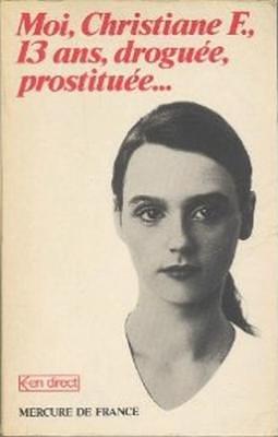 Moi, Christiane F., 13 ans droguée, prostituée... by Christiane F.