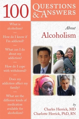 100 Questions & Answers about Alcoholism by Charlotte Herrick, Charles Herrick