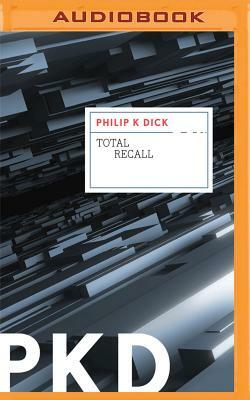 Total Recall by Philip K. Dick