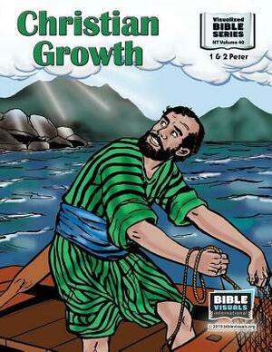 Christian Growth: New Testament Volume 40: 1 and 2 Peter by Doris Moose, Maureen Pruitt, Bible Visuals International