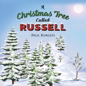 A Christmas Tree Called Russell by Paul Burgess