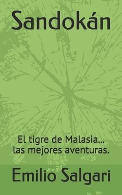 Sandokán: El tigre de Malasia... las mejores aventuras. by Emilio Salgari