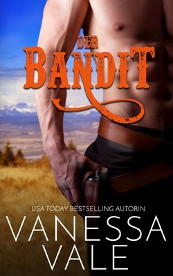 Der Bandit by Vanessa Vale