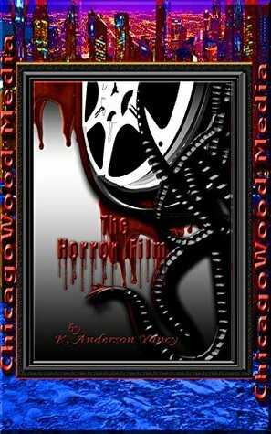 The Horror Film by K. Anderson Yancy