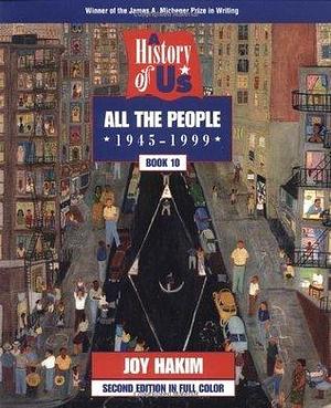 All the People: 1945-1999 by Joy Hakim, Joy Hakim