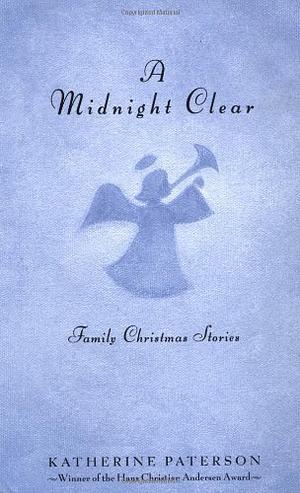 A Midnight Clear: Stories for the Christmas Season by Katherine Paterson