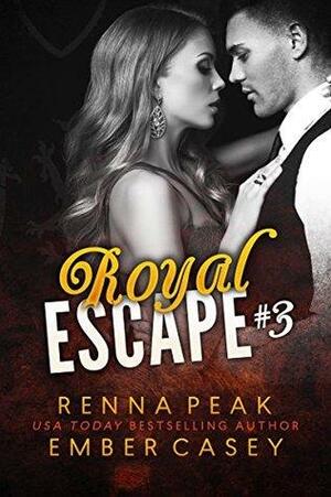 Royal Escape #3 by Ember Casey, Renna Peak