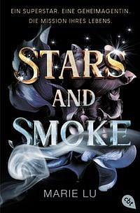 Stars and Smoke: Sexy, actiongeladen und atemberaubend – der erste Band der New-York-Times-Bestseller-Serie by Marie Lu