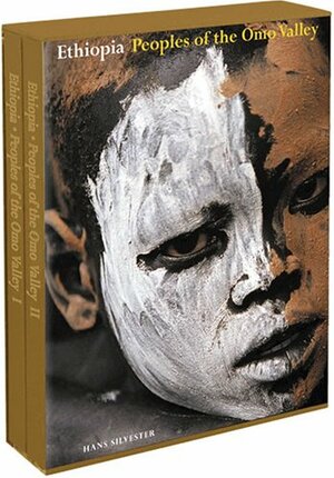 Ethiopia: Peoples of the Omo Valley by Hans W. Silvester