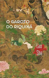 O Garoto de Riquixá by Lao She, Márcia Schmaltz