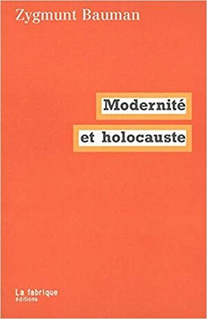 Modernité et holocauste by Zygmunt Bauman