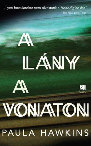 A lány a vonaton by Paula Hawkins