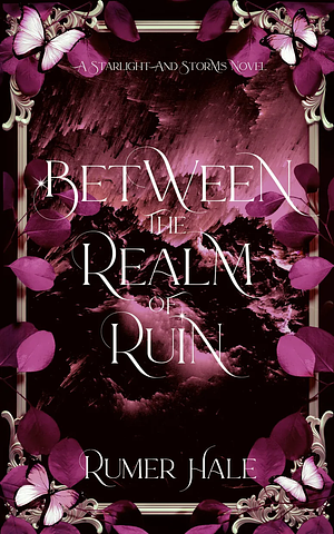 Between the Realm of Ruin by Rumer Hale