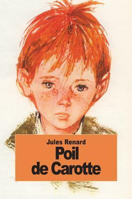 Poil de Carotte by Jules Renard