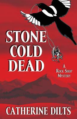 Stone Cold Dead by Catherine Dilts