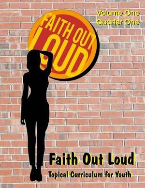 Faith Out Loud - Volume 1, Quarter 1 by 