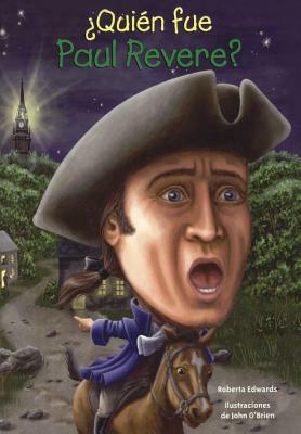 Quien Fue Paul Revere? by Roberta Edwards