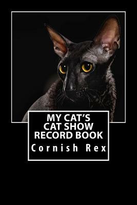 My Cat's Cat Show Record Book: Cornish Rex by Marian Blake