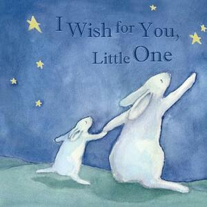 I Wish for You, Little One by Sarah Holden