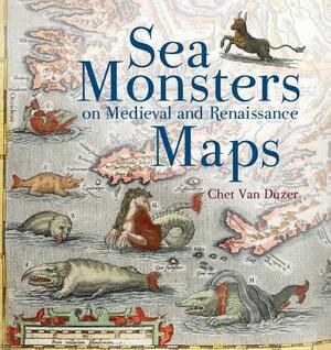 Sea Monsters on Medieval and Renaissance Maps by Chet Van Duzer