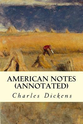 American Notes (annotated) by Charles Dickens