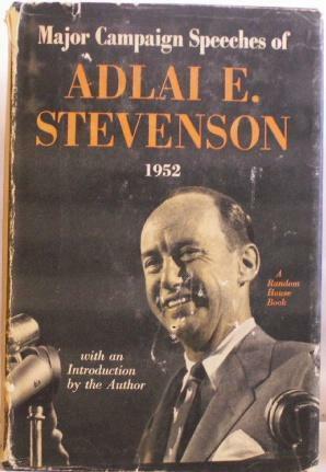 Major Campaign Speeches of Adlai E. Stevenson 1952 by Adlai E. Stevenson II