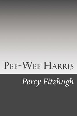 Pee-Wee Harris by Percy Keese Fitzhugh