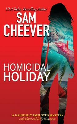 Homicidal Holiday by Sam Cheever