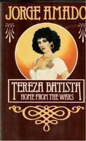 Tereza Batista: Home from the Wars by Jorge Amado