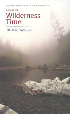 Living on Wilderness Time by Melissa Walker