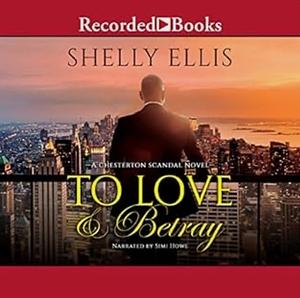 To Love & Betray by Shelly Ellis