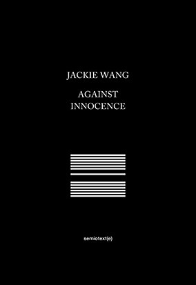 Against Innocence by Jackie Wang