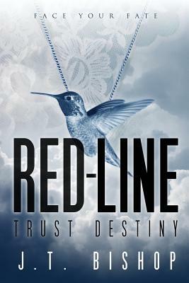 Red-Line: Trust Destiny by J.T. Bishop