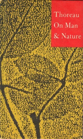 Thoreau on Man and Nature by Henry David Thoreau