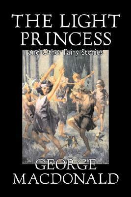 Light Princess and Other Stories by George MacDonald