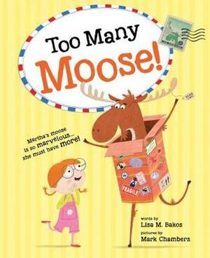Too Many Moose by Lisa Bakos, Mark Chambers