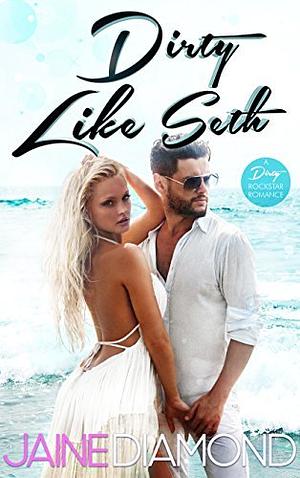 Dirty Like Seth by Jaine Diamond