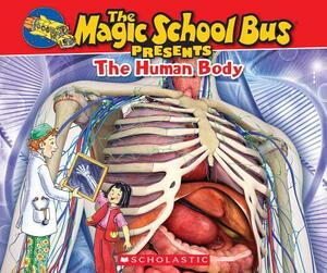 Magic School Bus Presents: The Human Body by Tom Jackson, Dan Green