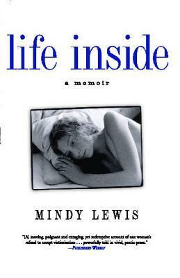Life Inside: A Memoir by Mindy Lewis