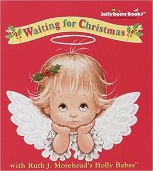 Waiting for Christmas by Ruth J. Morehead