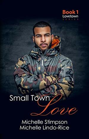 Small Town Love by Michelle Stimpson, Michelle Lindo-Rice